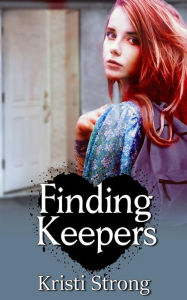 Title: Finding Keepers, Author: Kristi Strong