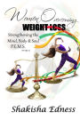 Women Overcoming Weight Loss: Strengthening the Mind Body & Soul