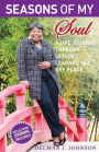 Seasons of My Soul: A Life Journey Through Lessons Learned In A Dry Place