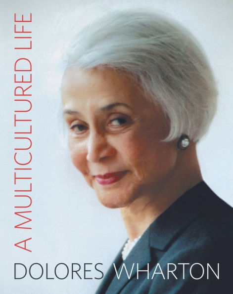 A Multicultured Life: From the Little Red School House to Halls of Academe and Corporate Board Rooms