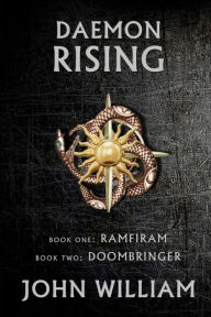 Title: Daemon Rising - Book One: Ramfiram & Book Two: DoomBringer, Author: John William