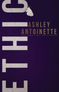 Title: ETHIC, Author: Ashley Antoinette
