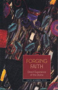 Title: Forging Faith: Direct Experience of the Divine, Author: Gates McKibbin
