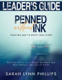 Leader's Guide to Penned Without Ink: Trusting God to Write Your Story