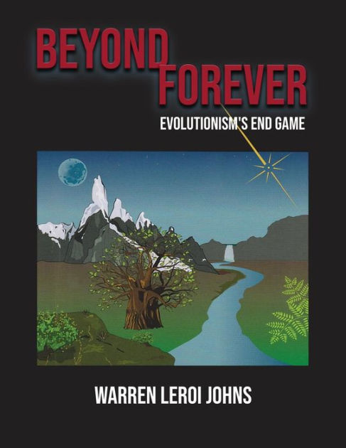 Beyond Forever: Evolution's End Game by Warren LeRoi Johns