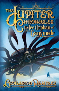 Title: The Ice Orphan of Ganymede, Author: Leonardo Ramirez