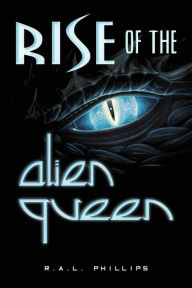 Title: Rise of the Alien Queen, Author: Ruth Anne Phillips