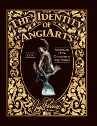 Title: The Identity of AngiArts:  A Muse for Artistic Inspiration, Author: Angi Perretti
