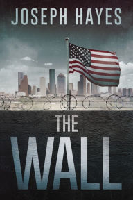 Title: The Wall, Author: Joseph Hayes