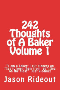 Title: 242 Thoughts of A Baker Volume 1: 