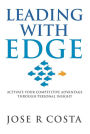 Leading With Edge: Activate Your Competitive Advantage Through Personal Insight