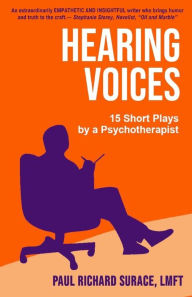 Title: Hearing Voices: 15 Short Plays by a Psychotherapist, Author: Paul Richard Surace