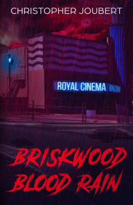 Title: Briskwood Blood Rain, Author: Christopher Joubert