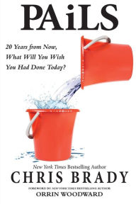 Title: PAiLS: 20 Years from Now, What Will You Wish You Had Done Today?, Author: Chris Brady