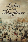 Before the Mayflower: A Novel