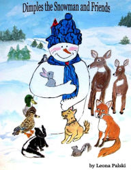Title: Dimples the Snowman and Friends, Author: Leona M Palski