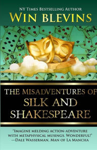 Title: The Misadventures of Silk and Shakespeare, Author: Win Blevins