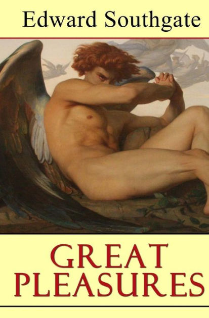 Great Pleasures By Edward Southgate Paperback Barnes Noble