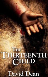 Title: The Thirteenth Child, Author: David Dean