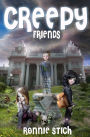 Creepy Friends