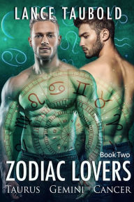 Title: Zodiac Lovers Book 2: Taurus, Gemini, Cancer, Author: Lance Taubold