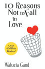 10 Reasons Not to Fall in Love