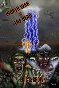 Title: World War of the Dead, Author: Eric S Brown