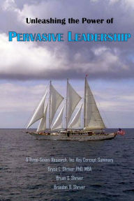 Title: Unleashing the Power of Pervasive Leadership, Author: Bryan S Shriver