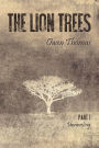 The Lion Trees: Part One: Unraveling