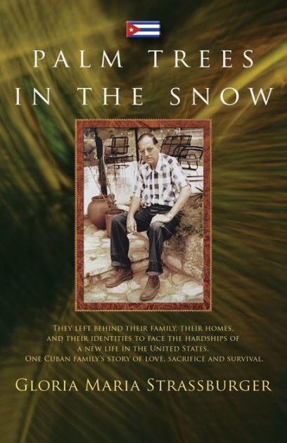 Palm Trees In The Snow By Gloria Maria Strassburger Paperback Barnes Noble