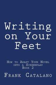 Title: Writing on Your Feet, Author: Frank Catalano