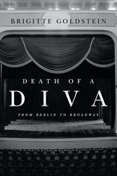 Death of a Diva: From Berlin to Broadway
