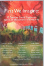First We Imagine: 22 Creative South Dakotans Speak on the Subject of Creativity