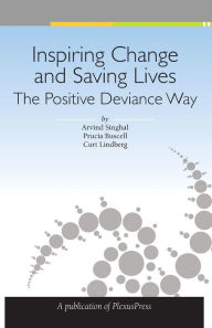 Title: Inspiring Change and Saving Lives: The Positive Deviance Way, Author: Prucia Buscell