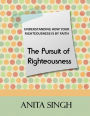 The Pursuit of Righteousness