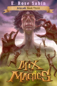 Title: A Mix of Magics, Author: E Rose Sabin