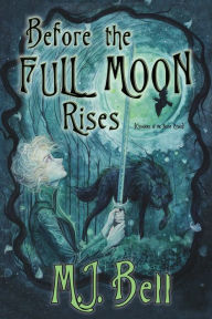 Title: Before the Full Moon Rises, Author: Aria Keehn