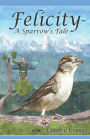 Felicity~ A Sparrow's Tale