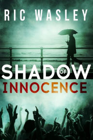 Title: Shadow of Innocence, Author: Ric Wasley