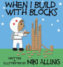 When I Build With Blocks