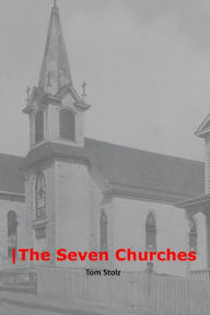 Title: -The Seven Churches, Author: Tom Stolz