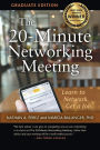 The 20-Minute Networking Meeting - Graduate Edition: Learn to Network. Get a Job.