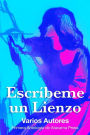 Escribeme un Lienzo: Primera antologia de Atacama Press