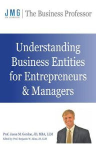 Title: Understanding Business Entities for Entrepreneurs & Managers, Author: Benjamin W Akins