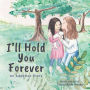 I'll Hold You Forever: An Adoption Story