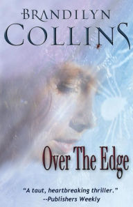 Title: Over The Edge, Author: Brandilyn Collins