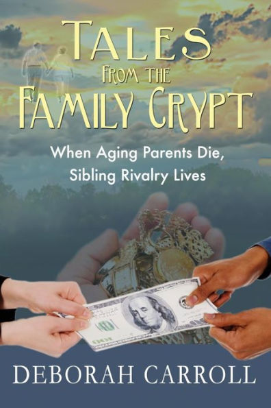 Tales From The Family Crypt: When Aging Parents Die, Sibling Rivalry Lives