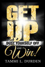 Get Up Dust Yourself Off and Win