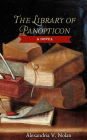 The Library of Panopticon: A Novel