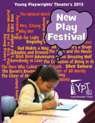 Title: 2015 New Play Festival, Author: Young Playwrights Theater